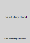 Hardcover The Pituitary Gland Book