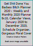 Paperback Get Shit Done You Badass Bitch Planner 2020 : Weekly and Monthly 2020 Planner 8x10, Calendar Views, January 2020 to December 2020, Schedule Organizer, Gorgeous Floral Cover Book