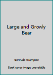 Hardcover Large and Growly Bear Book