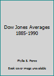 Hardcover Dow Jones Averages 1885-1990 Book