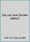 Paperback Say you love (Korean edition) [Korean] Book