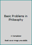 Unknown Binding Basic Problems in Philosophy Book
