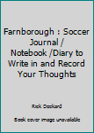 Farnborough : Soccer Journal / Notebook /Diary to Write in and Record Your Thoughts