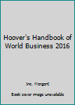 Hardcover Hoover's Handbook of World Business 2016 Book