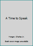 Hardcover A Time to Speak Book