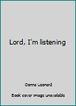 Paperback Lord, I'm listening Book