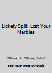 Paperback Lickety Split, Lost Your Marbles Book