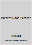 Precept Upon Precept