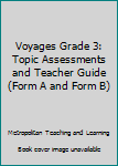 Paperback Voyages Grade 3: Topic Assessments and Teacher Guide (Form A and Form B) Book