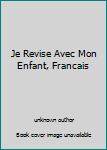 Paperback Je Revise Avec Mon Enfant, Francais [French] Book