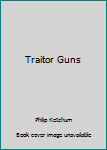 Paperback Traitor Guns Book