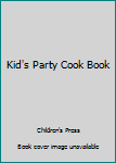 Library Binding Kid's Party Cook Book