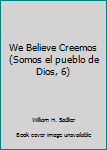 Paperback We Believe Creemos (Somos el pueblo de Dios, 6) Book