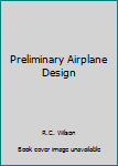 Unknown Binding Preliminary Airplane Design Book