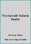 Hardcover The Kenneth Roberts Reader Book