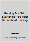 Paperback Hacking Box Set : Everything You Must Know about Hacking Book