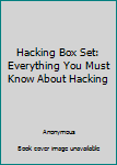 Paperback Hacking Box Set: Everything You Must Know About Hacking Book