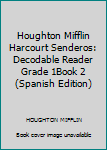 Paperback Houghton Mifflin Harcourt Senderos: Decodable Reader Grade 1Book 2 (Spanish Edition) [Spanish] Book