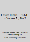 Paperback Easter Ideals -- 1964 -- Voume 21, No 2 Book