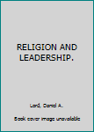 Hardcover RELIGION AND LEADERSHIP. Book