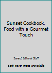 Hardcover Sunset Cookbook, Food with a Gourmet Touch Book