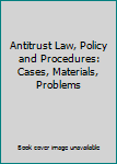 Hardcover Antitrust Law, Policy and Procedures: Cases, Materials, Problems Book