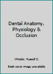 Dental Anatomy, Physiology, and Occlusion