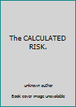 Unknown Binding The CALCULATED RISK. Book