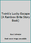 Paperback Twink's Lucky Escape (A Rainbow Brite Story Book) Book