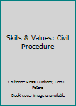 Paperback Skills & Values: Civil Procedure Book