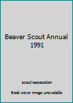 Hardcover Beaver Scout Annual 1991 Book