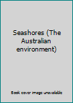 Paperback Seashores (The Australian environment) Book