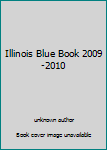 Unknown Binding Illinois Blue Book 2009-2010 Book