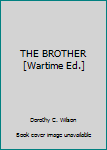 Hardcover THE BROTHER [Wartime Ed.] Book