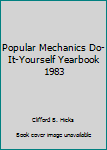 Hardcover Popular Mechanics Do-It-Yourself Yearbook 1983 Book