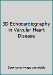 Hardcover 3D Echocardiography in Valvular Heart Disease Book