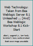 Paperback Web Technology: Taken from Bea Weblogic Server 8.1 Unleashed ... [And] Bea Weblogic Workshop 8.1 Kick-Start Book