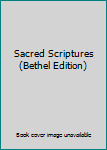 Hardcover Sacred Scriptures (Bethel Edition) Book