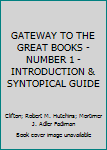 Hardcover GATEWAY TO THE GREAT BOOKS - NUMBER 1 - INTRODUCTION & SYNTOPICAL GUIDE Book