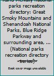 Rand McNally national parks recreation directory: Great Smoky Mountains and Shenandoah National Parks, Blue Ridge Parkway and surrounding area, ...