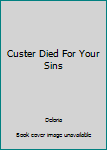 Hardcover Custer Died For Your Sins Book