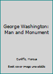 Paperback George Washington: Man and Monument Book