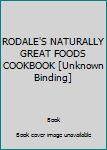Unknown Binding RODALE'S NATURALLY GREAT FOODS COOKBOOK [Unknown Binding] Book