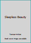 Paperback Sleepless Beauty Book