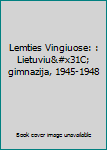 Lemties Vingiuose: : Lietuviu̜ gimnazija, 1945-1948