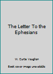 Hardcover The Letter To the Ephesians Book