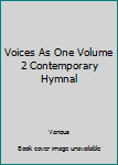 Paperback Voices As One Volume 2 Contemporary Hymnal Book