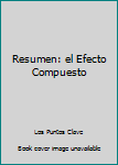 Paperback Resumen: el Efecto Compuesto [Spanish] Book