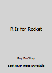 Paperback R Is for Rocket Book