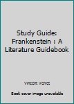 Paperback Study Guide: Frankenstein : A Literature Guidebook Book